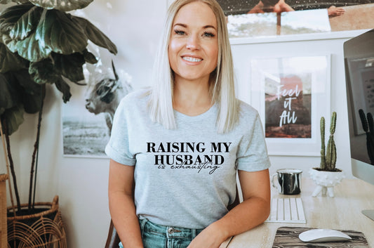 Raising my husband is exhausting